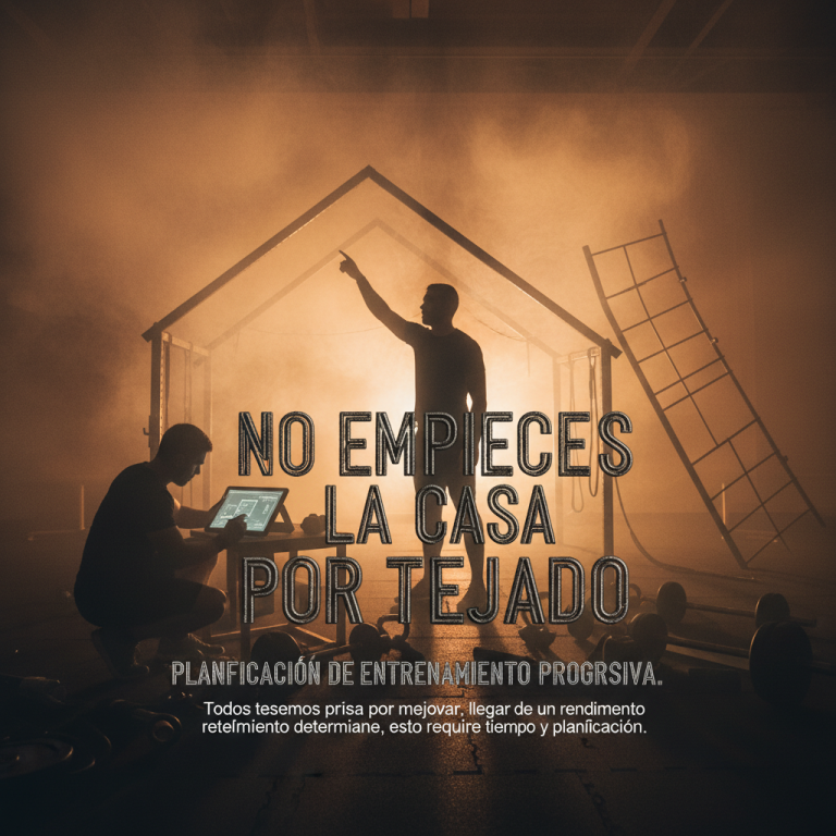 NO EMPIECES LA CASA POR EL TEJADO, PLANIFICACIÓN DE ENTRENAMIENTO PROGRESIVA